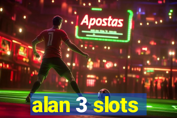 alan 3 slots